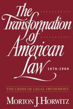 Transformation of American Law, 1870-1960 The Crisis of Legal Orthodoxy  9780195092592 Front Cover