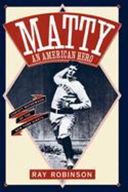 Matty: an American Hero Christy Mathewson of the New York Giants  9780195092639 Front Cover