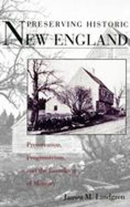 Preserving Historic New England Preservation, Progressivism, and the Remaking of Memory  9780195093636 Front Cover