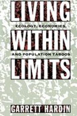 Living Within Limits Ecology, Economics, and Population Taboos  9780195093858 Front Cover