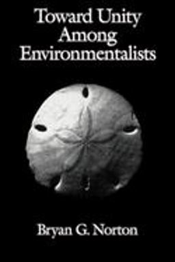 Toward Unity among Environmentalists  9780195093971 Front Cover