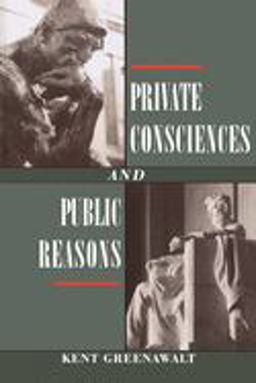 Private Consciences and Public Reasons  9780195094190 Front Cover