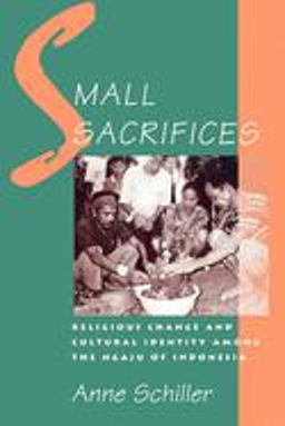 Small Sacrifices Religious Change and Cultural Identity among the Ngaju of Indonesia  9780195095586 Front Cover