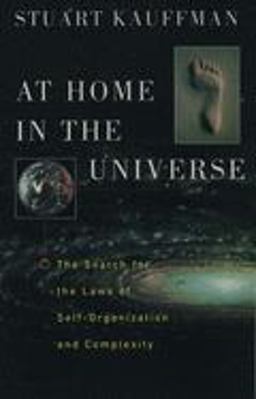 At Home in the Universe The Search for the Laws of Self-Organization and Complexity  9780195095999 Front Cover