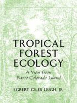 Tropical Forest Ecology A View from Barro Colorado Island  9780195096033 Front Cover