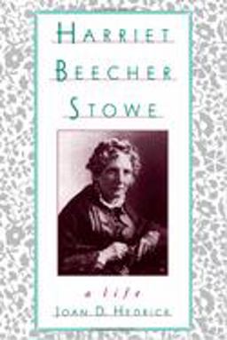 Harriet Beecher Stowe A Life  9780195096392 Front Cover