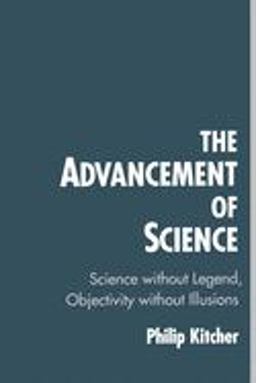 Advancement of Science Science Without Legend, Objectivity Without Illusions  9780195096538 Front Cover