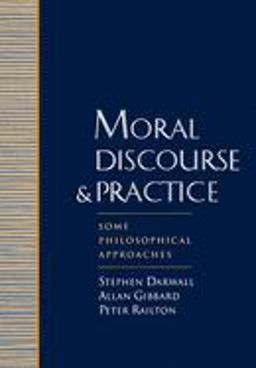 Moral Discourse and Practice Some Philosophical Approaches  9780195096699 Front Cover