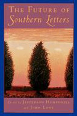 Future of Southern Letters  9780195097825 Front Cover