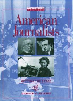 American Journalists Getting the Story  9780195099072 Front Cover