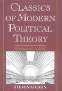 Classics of Modern Political Theory Classics of Modern Political Theory