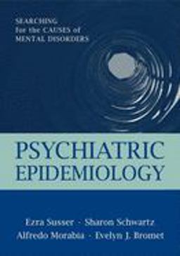 Psychiatric Epidemiology Searching for the Causes of Mental Disorders  9780195101812 Front Cover