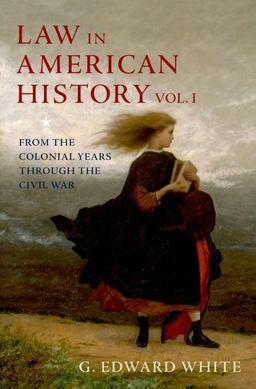 Law in American History Volume 1: from the Colonial Years Through the Civil War  9780195102475 Front Cover