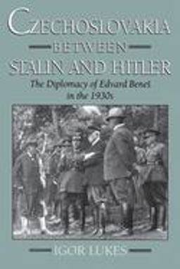 Czechoslovakia Between Stalin and Hitler The Diplomacy of Edvard Benes in The 1930s  9780195102673 Front Cover