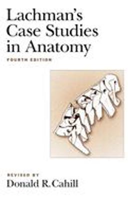 Lachman's Case Studies in Anatomy 4th 9780195102970 Front Cover