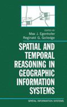 Spatial and Temporal Reasoning in Geographic Information Systems