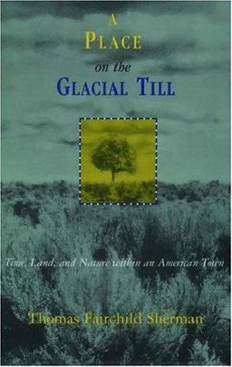 Place on the Glacial Till Time, Land, and Nature Within an American Town  9780195104424 Front Cover