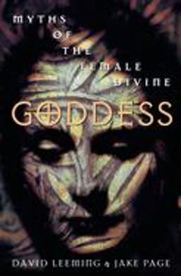 Goddess Myths of the Female Divine  9780195104622 Front Cover