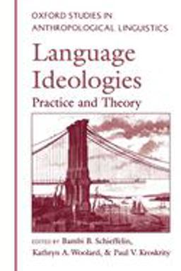Language Ideologies Practice and Theory  9780195105629 Front Cover