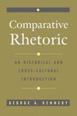 Comparative Rhetoric An Historical and Cross-Cultural Introduction  9780195109337 Front Cover