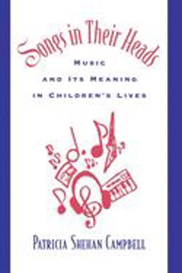 Songs in Their Heads Music and Its Meaning in Children's Lives  9780195111019 Front Cover