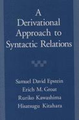 Derivational Approach to Syntactic Relations  9780195111156 Front Cover