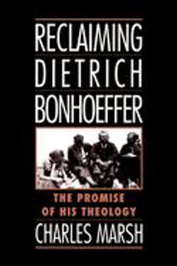Reclaiming Dietrich Bonhoeffer Reclaiming Dietrich Bonhoeffer