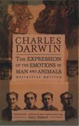 The Expression of the Emotions in Man and Animals The Expression of the Emotions in Man and Animals