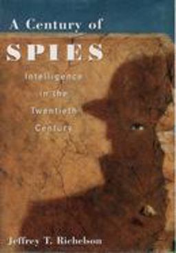 Century of Spies Intelligence in the Twentieth Century  9780195113907 Front Cover