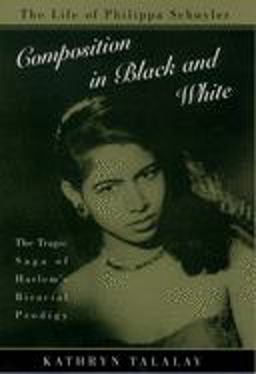 Composition in Black and White The Life of Philippa Schuyler  9780195113938 Front Cover