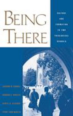 Being There Culture and Formation in Two Theological Schools  9780195114935 Front Cover