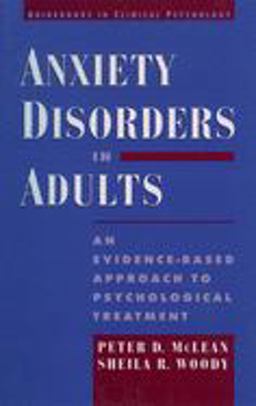 Anxiety Disorders in Adults An Evidence-Based Approach to Psychological Treatment  9780195116250 Front Cover