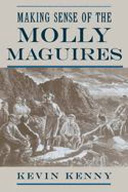 Making Sense of the Molly Maguires  9780195116311 Front Cover