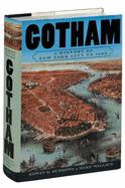 Gotham A History of New York City To 1898  9780195116342 Front Cover
