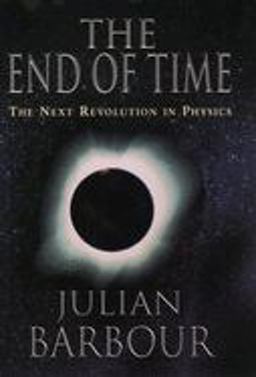 End of Time The Next Revolution in Physics  9780195117295 Front Cover