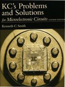 KC's Problems and Solutions for Microelectronic Circuits, Fourth Edition 4th 9780195117714 Front Cover