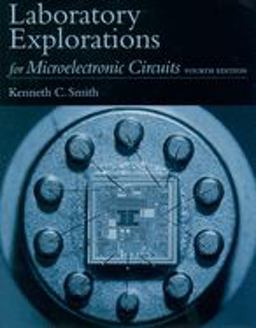 Laboratory Explorations for Microelectronic Circuits Laboratory Explorations for Microelectronic Circuits