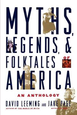 Myths, Legends, and Folktales of America An Anthology  9780195117844 Front Cover