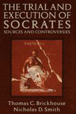 Trial and Execution of Socrates Sources and Controversies  9780195119800 Front Cover