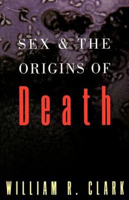 Sex and the Origins of Death Sex and the Origins of Death