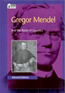 Gregor Mendel And the Roots of Genetics  9780195122268 Front Cover