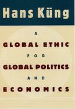 Global Ethic for Global Politics and Economics  9780195122282 Front Cover
