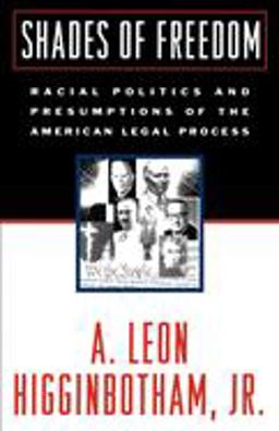 Shades of Freedom Racial Politics and Presumptions of the American Legal Process  9780195122886 Front Cover