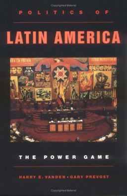 Politics of Latin America The Power Game 1st 2001 9780195123173 Front Cover