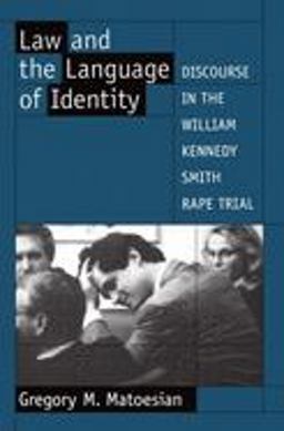 Law and the Language of Identity Discourse in the William Kennedy Smith Rape Trial  9780195123302 Front Cover