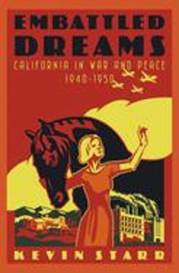Embattled Dreams California in War and Peace, 1940-1950  9780195124378 Front Cover