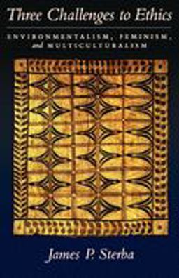 Three Challenges to Ethics Environmentalism, Feminism, and Multiculturalism  9780195124767 Front Cover