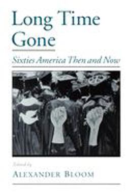 Long Time Gone Sixties America Then and Now  9780195125153 Front Cover