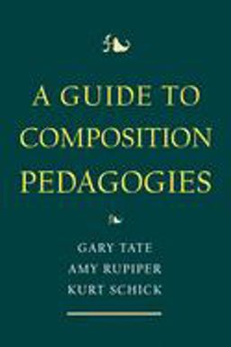 Guide to Composition Pedagogies  9780195125368 Front Cover