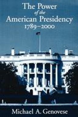 Power of the American Presidency 1789-2000  9780195125450 Front Cover
